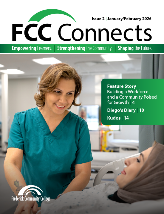 Magazine cover for fcc connects issue 2 January february 2026 featuring the tagline empowering learners strengthening the community shaping the future a woman in teal medical scrubs smiles as she provides care to a patient in a hospital bed at the bottom of the page is the frederick community college logo a green box lists the feature story building a workforce and a community poised for growth on page 4 diegos diary on page 10 and kudos on page 14